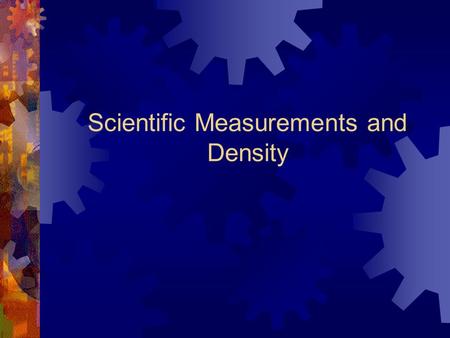 Scientific Measurements and Density