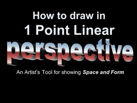 How to draw in 1 Point Linear An Artist’s Tool for showing Space and Form.