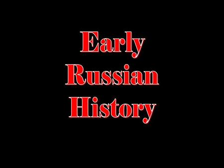 Early Russian History.