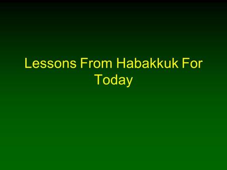 Lessons From Habakkuk For Today
