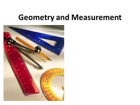 Geometry and Measurement. What You Will Learn  To draw a line segment parallel to another line segment  To draw a line segment perpendicular to another.
