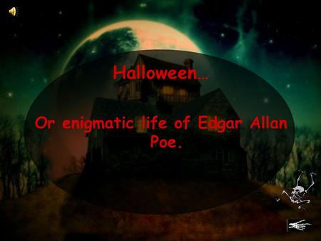 Halloween… Or enigmatic life of Edgar Allan Poe..