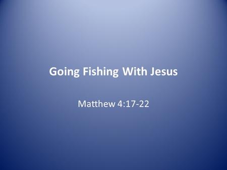Going Fishing With Jesus
