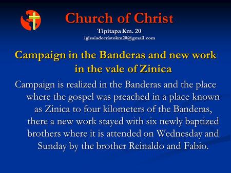 Church of Christ Tipitapa Km. 20 Campaign in the Banderas and new work in the vale of Zinica Campaign is realized in the.