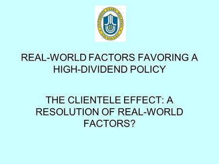 REAL-WORLD FACTORS FAVORING A HIGH-DIVIDEND POLICY