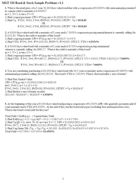 MGT 326 Bond & Stock Sample Problems v1.1 1 3. A $1000 face value bond with a maturity of 2 years and a 6.8750% coupon rate paying semiannual interest.