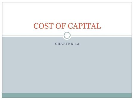 COST OF CAPITAL Chapter 14.