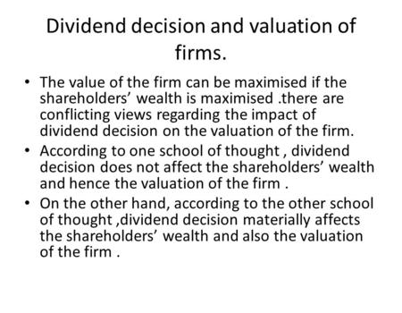 Dividend decision and valuation of firms.