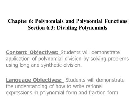 Chapter 6: Polynomials and Polynomial Functions Section 6