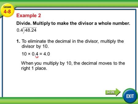 4-8 Example 2 Divide. Multiply to make the divisor a whole number.