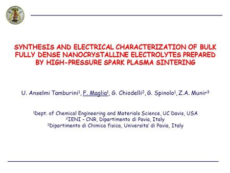 SYNTHESIS AND ELECTRICAL CHARACTERIZATION OF BULK FULLY DENSE NANOCRYSTALLINE ELECTROLYTES PREPARED BY HIGH-PRESSURE SPARK PLASMA SINTERING U. Anselmi.