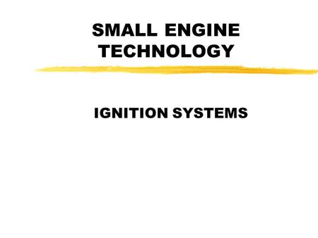 SMALL ENGINE TECHNOLOGY