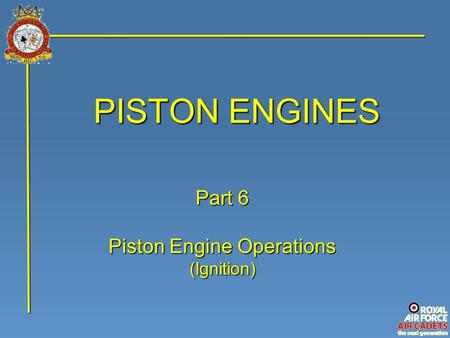 PISTON ENGINES Part 6 Piston Engine Operations (Ignition)