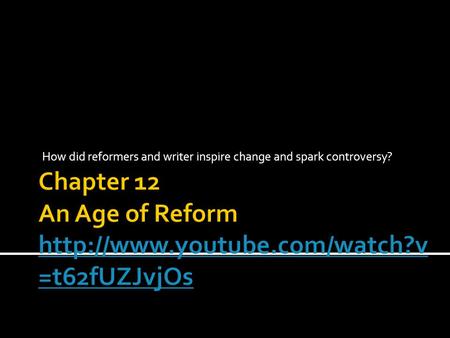 Chapter 12 An Age of Reform