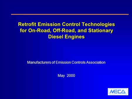 Retrofit Emission Control Technologies for On-Road, Off-Road, and Stationary Diesel Engines Manufacturers of Emission Controls Association May 2000.