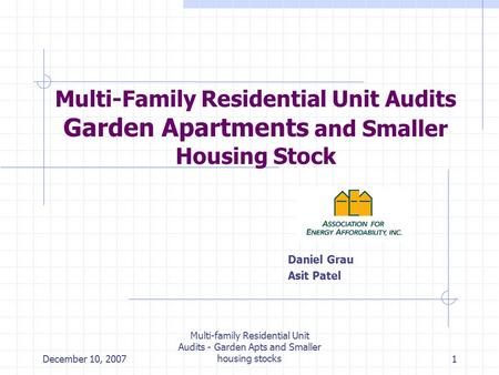 December 10, 2007 Multi-family Residential Unit Audits - Garden Apts and Smaller housing stocks1 Multi-Family Residential Unit Audits Garden Apartments.