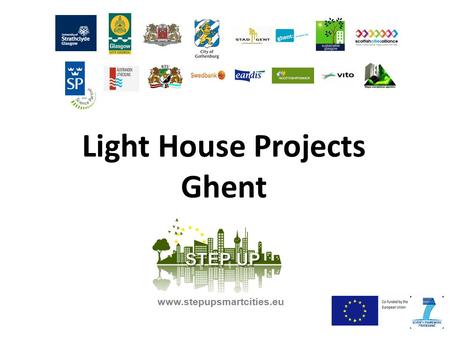 Light House Projects Ghent www.stepupsmartcities.eu.