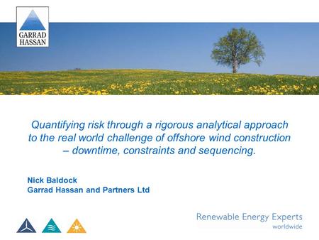 Quantifying risk through a rigorous analytical approach to the real world challenge of offshore wind construction – downtime, constraints and sequencing.