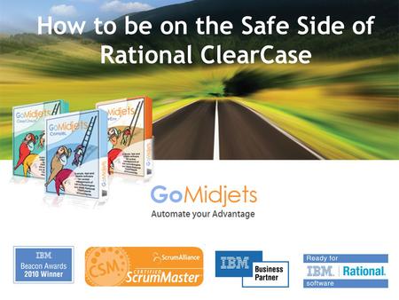 How to be on the Safe Side of Rational ClearCase.