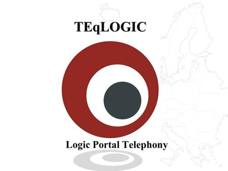 TEqLOGIC Logic Portal Telephony. 2 Don’t Get Angry With Phone Costs.