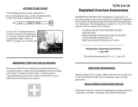 *GTA 3-4-1A Depleted Uranium Awareness DISTRIBUTION RESTRICTION: Distribution is authorized to U.S. government agencies only to protect technical or operational.