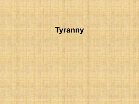 Tyranny. social and economic crises in many city states created a major political change: 1.form of government called tyranny 2.ruler known as a tyrant.