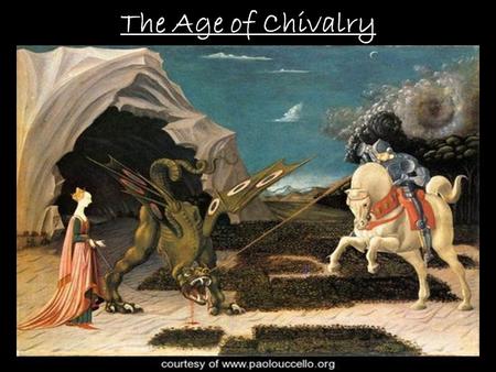 The Age of Chivalry.