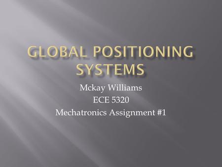 Mckay Williams ECE 5320 Mechatronics Assignment #1.