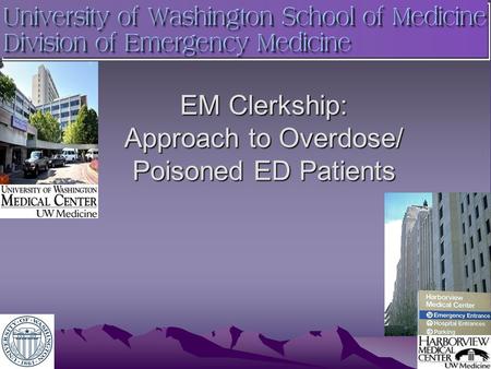 EM Clerkship: Approach to Overdose/ Poisoned ED Patients