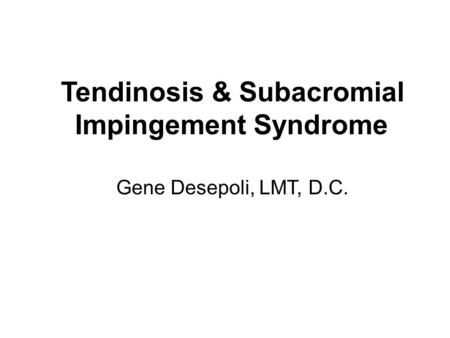Tendinosis & Subacromial Impingement Syndrome