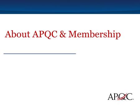 About APQC & Membership. 2 ©2011 APQC. ALL RIGHTS RESERVED. What’s included  Who is APQC?  Why APQC?  Getting value for your membership  Member Knowledge.