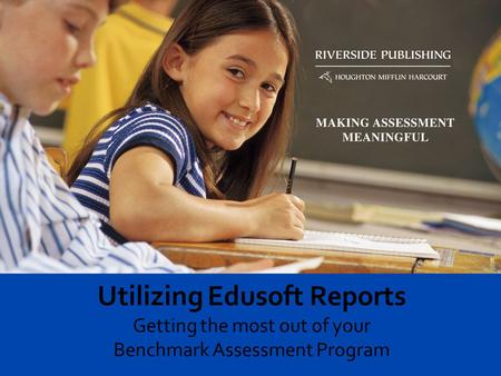 Benchmark assessment data generated from the Edusoft Assessment Management System is a powerful tool for informing classroom instruction, and ensuring.