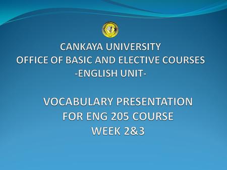 CANKAYA UNIVERSITY - OFFICE OF BASIC AND ELECTIVE COURSES- ENGLISH UNIT UNIT 1 COMPUTER USERS.