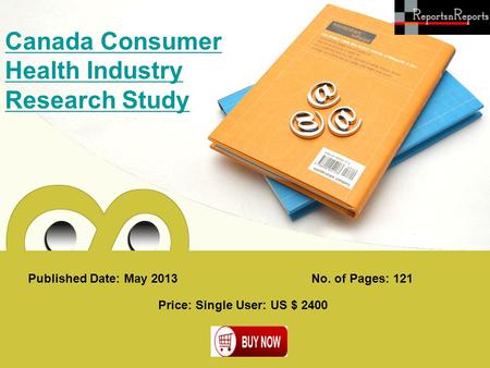 Published Date: May 2013 Canada Consumer Health Industry Research Study Price: Single User: US $ 2400 No. of Pages: 121.