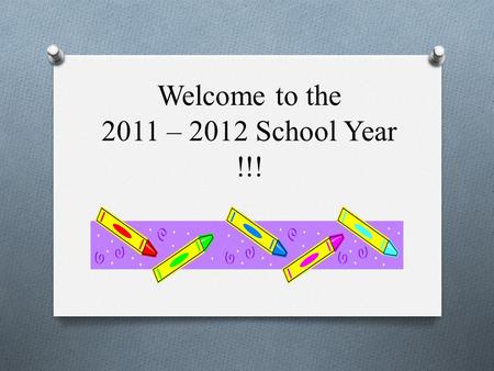 Welcome to the 2011 – 2012 School Year !!!. Our Starting Point.