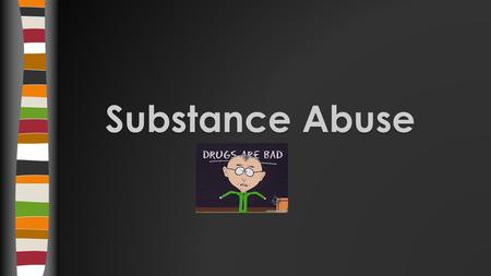 Substance Abuse. Heroin What Is It…  Highly addictive drug that is processed from morphine  Morphine: comes from the opium poppy, a flower that grows.