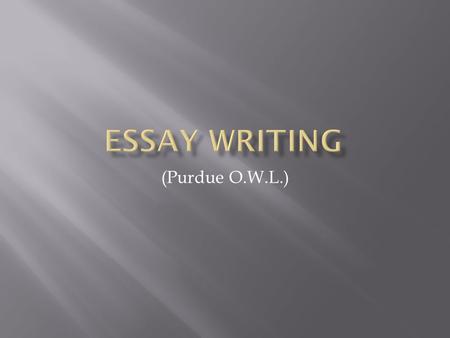 (Purdue O.W.L.).  es· say: noun  1.a short literary composition on a particular theme or subject, usually in prose and generally analytic, speculative,