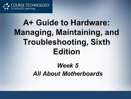 Week 5 All About Motherboards
