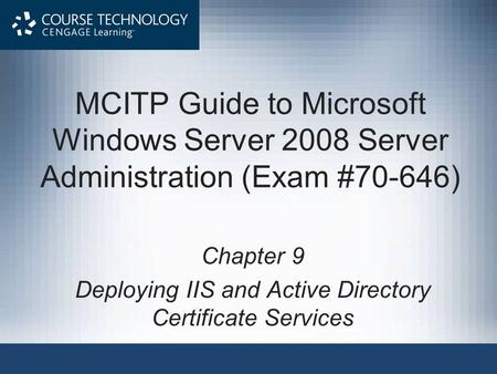 Chapter 9 Deploying IIS and Active Directory Certificate Services