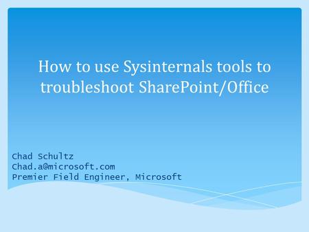 How to use Sysinternals tools to troubleshoot SharePoint/Office