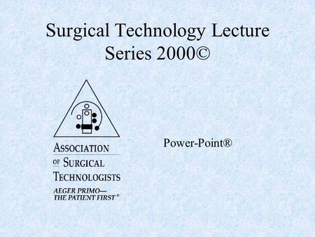 Surgical Technology Lecture Series 2000©