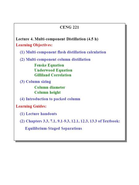 CENG 221 Lecture 4. Multi-component Distillation (4.5 h)