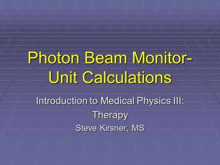 Photon Beam Monitor-Unit Calculations