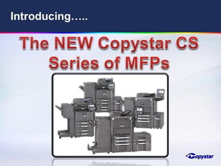 The NEW Copystar CS Series of MFPs