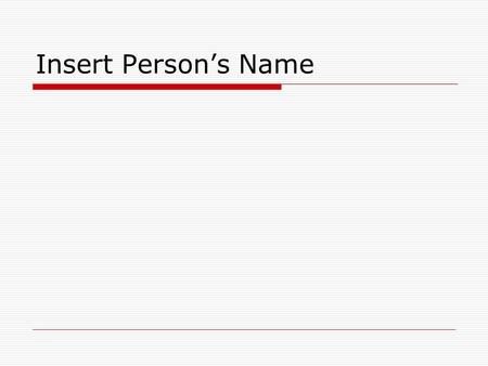 Insert Person’s Name. (Person’s Name) and Their Family  Click to add text.