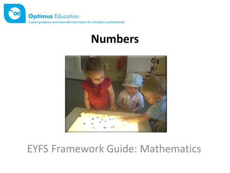 Numbers EYFS Framework Guide: Mathematics. What is Mathematics? In the EYFS framework, Mathematics (M) is one of the four specific areas of learning.