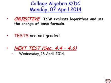 College Algebra K/DC Monday, 07 April 2014