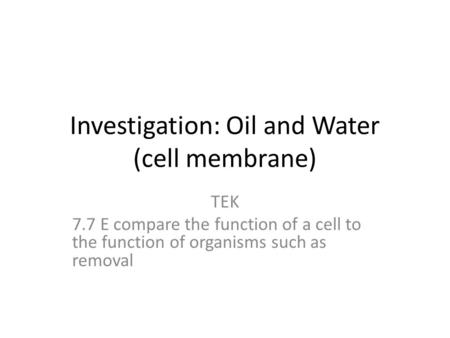 Investigation: Oil and Water (cell membrane)