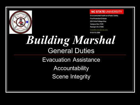Building Marshal General Duties Evacuation Assistance Accountability Scene Integrity NC STATE UNIVERSITY Environmental Health and Public Safety Fire Protection.