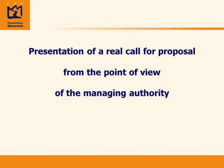 Presentation of a real call for proposal from the point of view of the managing authority.